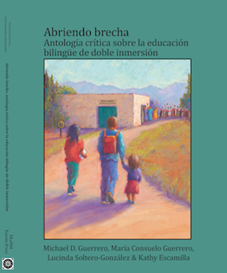 Picture of Abriendo brecha: Antología crítica sobre la educación bilingüe de doble inmersión